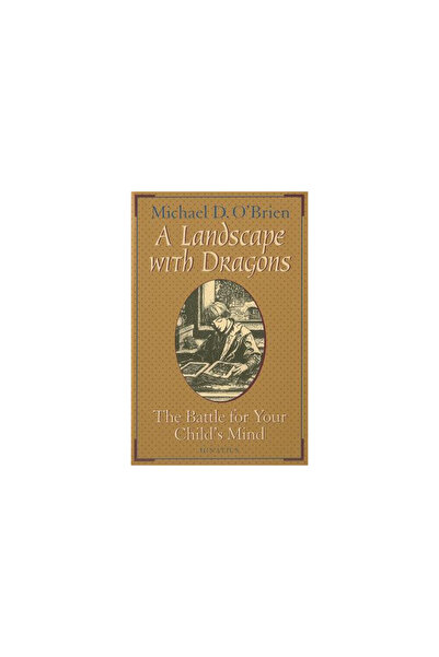 Ignatius Press A Landscape with Dragons: The Battle for Your Child's Mind