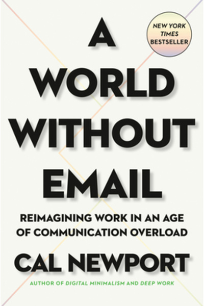 Portfolio A World Without Email: Reimagining Work in an Age of Communication ...