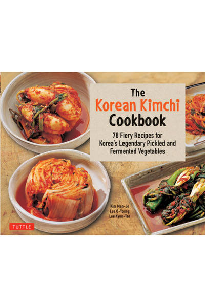 Tuttle Pub Korean Kimchi Cookbook: 78 Fiery Recipes for Korea's Legendary Pic...