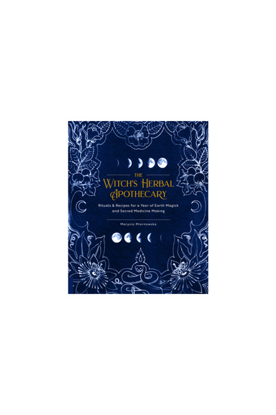 Fair Winds Pr The Witch's Herbal Apothecary: Rituals & Recipes for a Year of ...