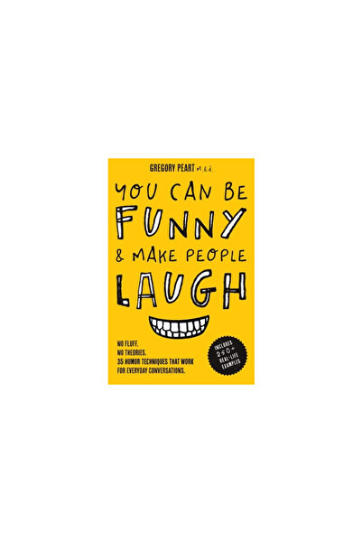 Bookbaby You Can Be Funny and Make People Laugh: No Fluff. No Theories. 35 Hu...