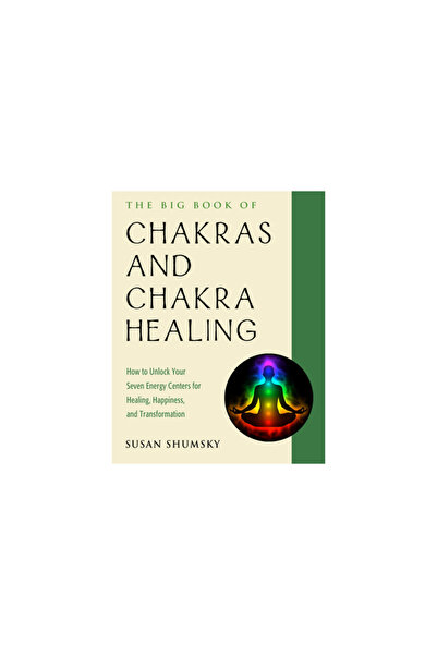 Weiser Books The Big Book of Chakras and Chakra Healing: How to Unlock Your Seven Energy Centers for Healing, Hap