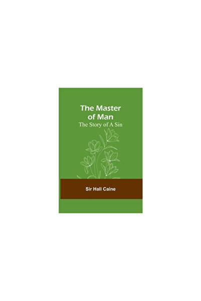 Alpha Ed The Master of Man: The Story of a Sin