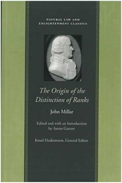 Liberty Fund The Origin of the Distinction of Ranks: Or, an Inquiry Into the ...