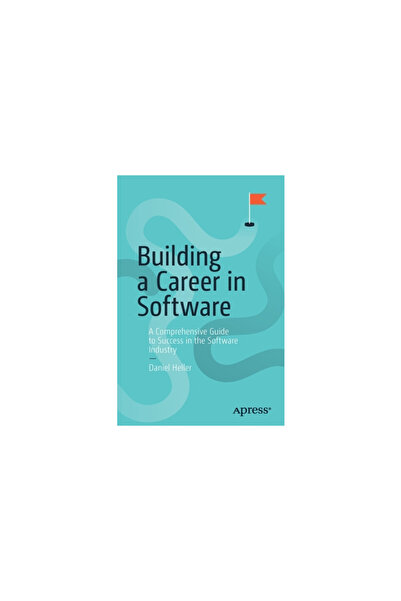 Apress Building a Career in Software: A Comprehensive Guide to Success in the Software Industry