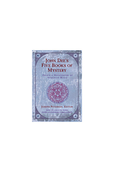 Weiser Books John Dee's Five Book of Mystery: Original Sourcebook of Enochian...