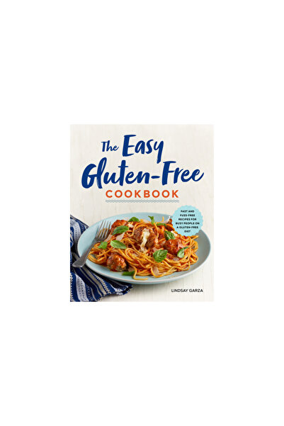 Rockridge Pr The Easy Gluten-Free Cookbook: Fast and Fuss-Free Recipes for Busy People on a Gluten-Free Diet