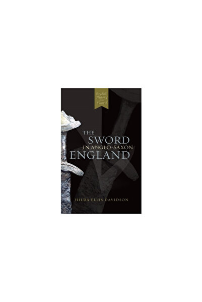 Boydell & Brewer Inc The Sword in Anglo-Saxon England: Its Archaeology and Li...
