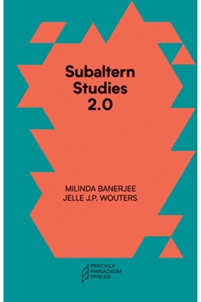 Prickly Paradigm Pr Subaltern Studies 2.0: Being Against the Capitalocene