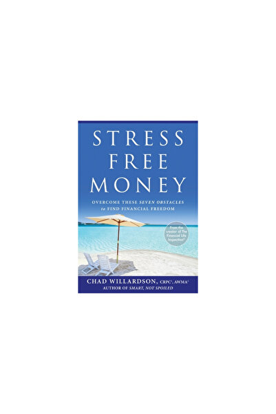 Lioncrest Pub Stress-Free Money: Overcome These Seven Obstacles to Find Finan...