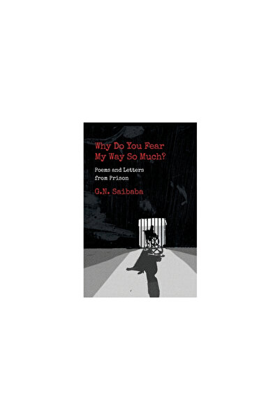 Speaking Tiger Books Why Do You Fear My Way So Much? Poems and Letters from P...