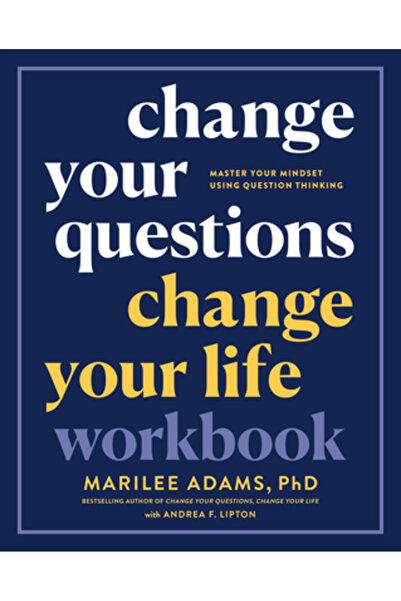 Berrett Koehler Publ Inc Change Your Questions, Change Your Life Workbook: Ma...