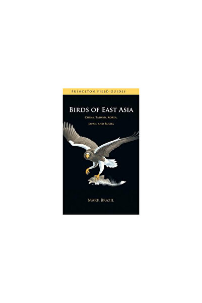 Princeton University Press Birds of East Asia: China, Taiwan, Korea, Japan, a...