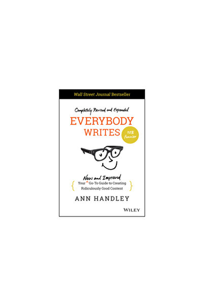 Wiley Everybody Writes: Your New and Improved Go-To Guide to Creating Ridicul...