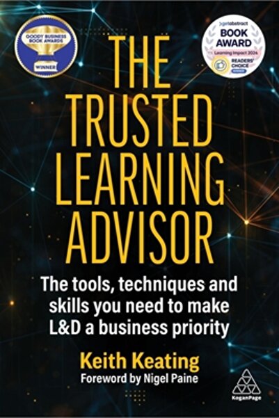 Kogan Page The Trusted Learning Advisor: The Tools, Techniques and Skills You...
