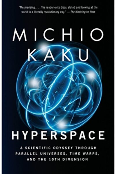 Anchor Books Hyperspace: A Scientific Odyssey Through Parallel Universes, Time Warps, and the 10th Dimens Ion
