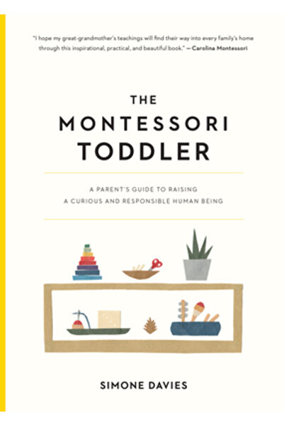 Workman Pr The Montessori Toddler: A Parent's Guide to Raising a Curious and ...