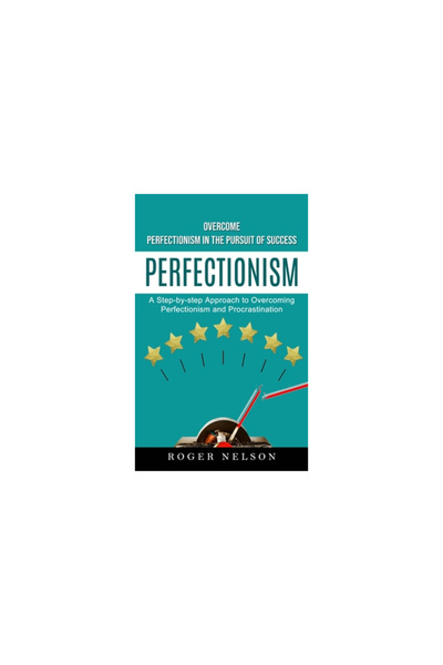 Alex Howard Perfectionism: Overcome Perfectionism in the Pursuit of Success (...