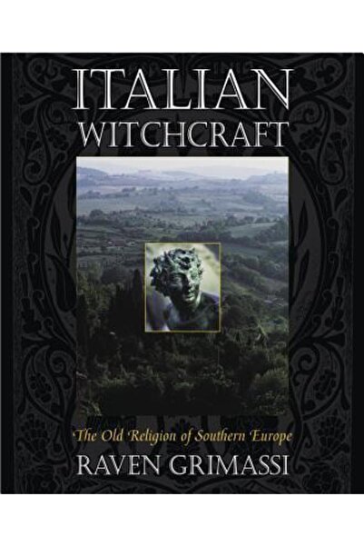 Llewellyn Publications Italian Witchcraft: The Old Religion of Southern Europe