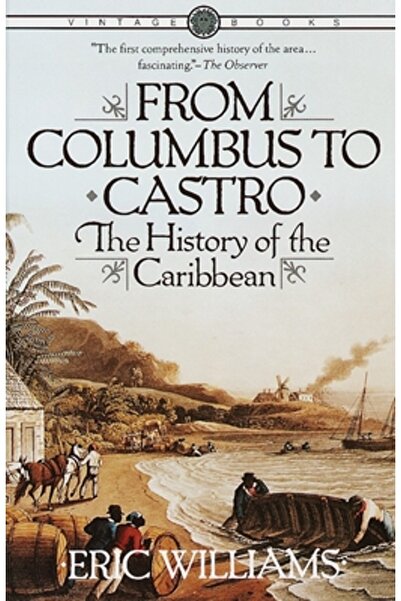 Vintage Books USA From Columbus to Castro: The History of the Caribbean 1492-1969