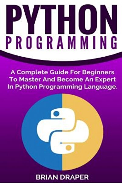 Univ Of Texas Pr Python Programming: A Complete Guide for Beginners to Master...