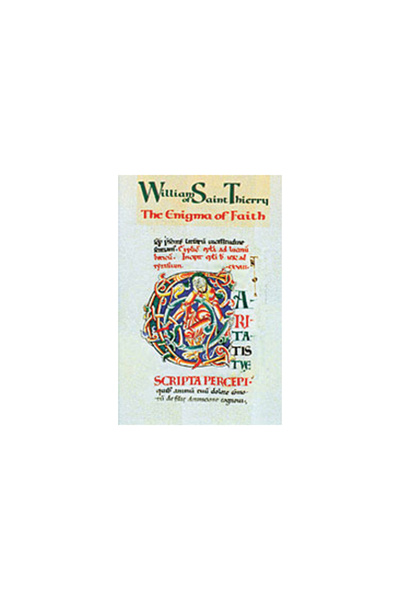 Cistercian Pubn William of Saint Thierry: The Enigma of Faith