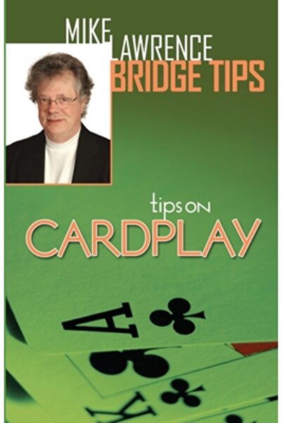 Master Point Pr Tips on Cardplay - Mike Lawrence Bridge Tips