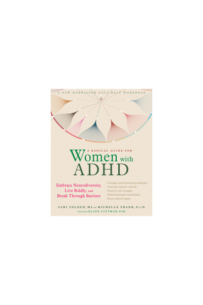 New Harbinger Pubn A Radical Guide for Women with ADHD: Embrace Neurodiversit...
