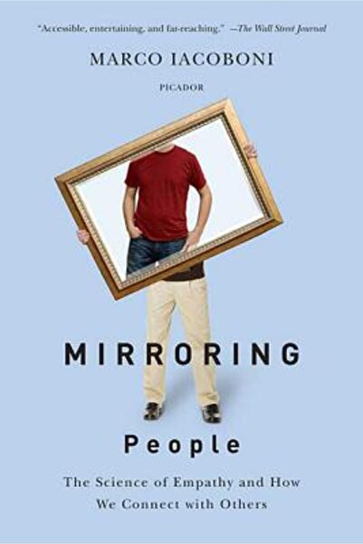 Picador USA Mirroring People: The Science of Empathy and How We Connect with Others