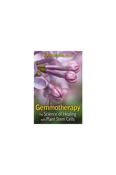 Healing Arts Press Gemmotherapy: The Science of Healing with Plant Stem Cells