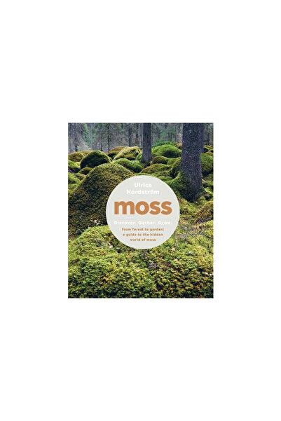 Countryman Pr Moss: From Forest to Garden: A Guide to the Hidden World of Moss