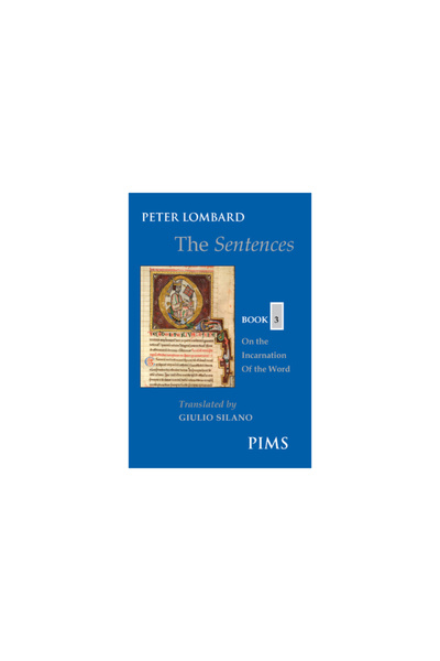 Pontifical Inst Of Medieval St The Sentences: Book 3: On the Incarnation of the Word