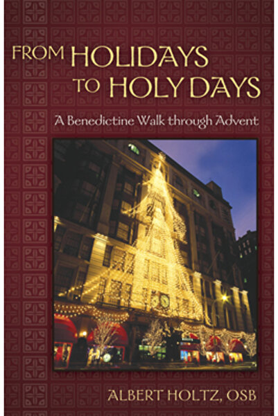 Morehouse Publishing De la sărbători la zile sfinte: o plimbare benedictină p...