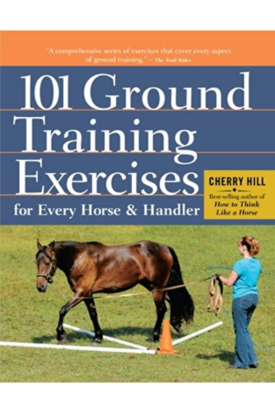 Thorndike Pr 101 exerciții de antrenament la sol pentru fiecare cal și dresor