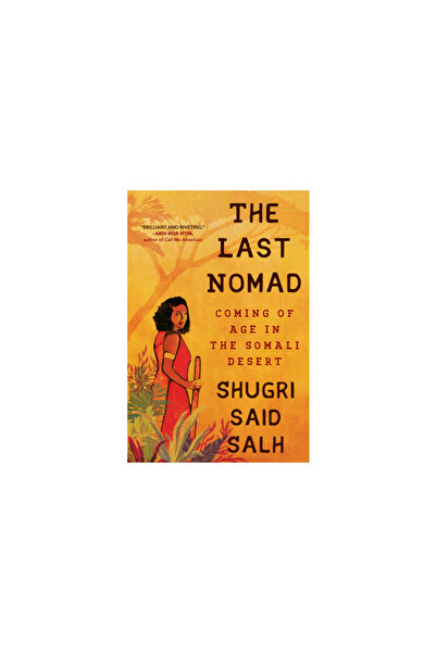 Algonquin Books Of Chapel The Last Nomad: Coming of Age in the Somali Desert