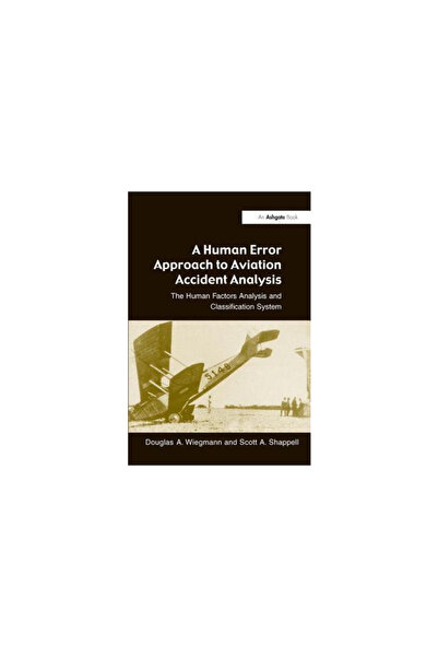 Ashgate Pub Co A Human Error Approach to Aviation Accident Analysis: The Huma...
