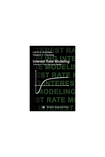 Atlantic Financial Press Interest Rate Modeling. Volume 2: Term Structure Models