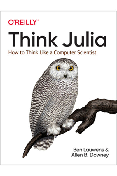 OReilly Media Think Julia: How to Think Like a Computer Scientist