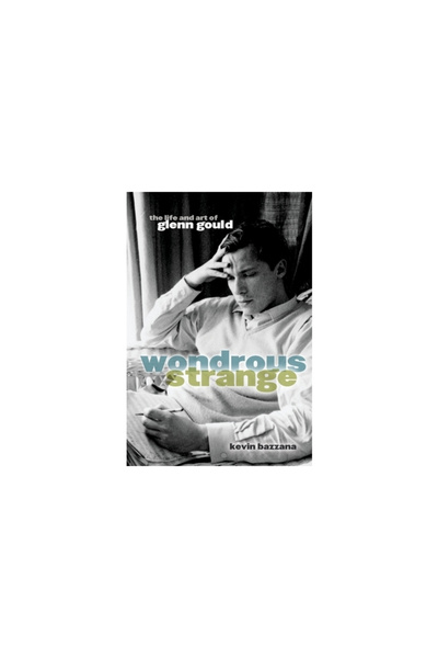 Oxford University Press, USA Wondrous Strange: The Life and Art of Glenn Gould