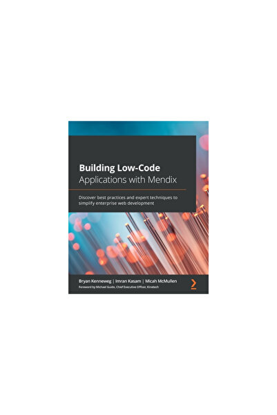 Packt Pub Building Low-Code Applications with Mendix: Discover best practices and expert techniques to simplif