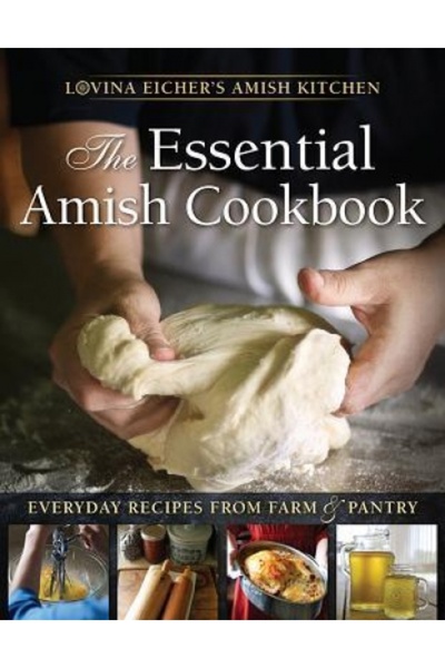 AuthorHouse The Essential Amish Cookbook: Everyday Recipes from Farm and Pantry