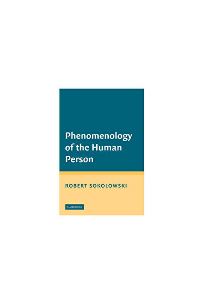 Cambridge Univ Pr Phenomenology of the Human Person