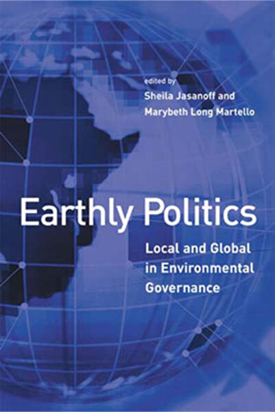 Mit Pr Earthly Politics: Local and Global in Environmental Governance