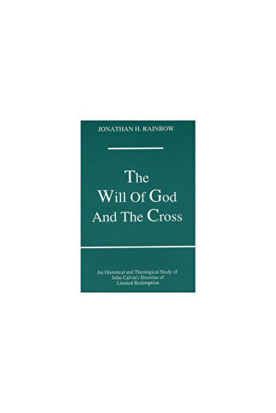 Pickwick Pubn The Will of God and the Cross: An Historical and Theological St...