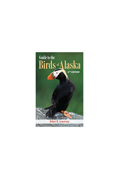 Univ Of Minnesota Pr Guide to the Birds of Alaska, 6th Edition