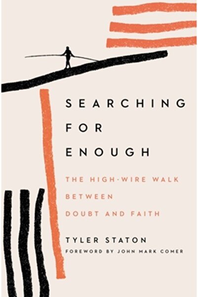 Zondervan Searching for Enough: The High-Wire Walk Between Doubt and Faith
