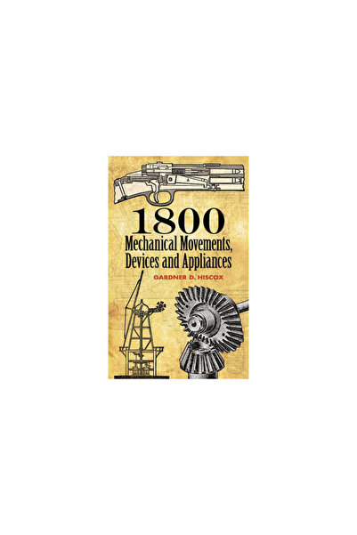 Dover Publications 1800 Mecanisme mecanice: dispozitive și aparate