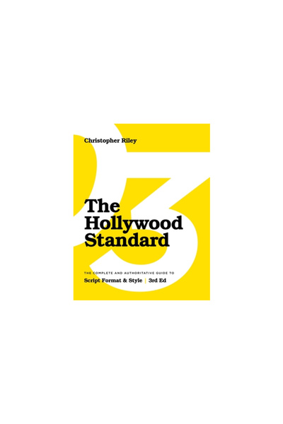 Michael Wiese Prod The Hollywood Standard - Third Edition: The Complete and Authoritative Guide to Script Format and St