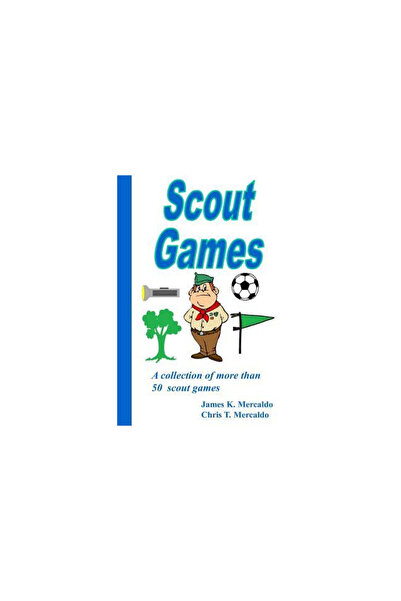 Kessinger Pub Llc Scout Games: A Collection of More Than 50 Scout Games