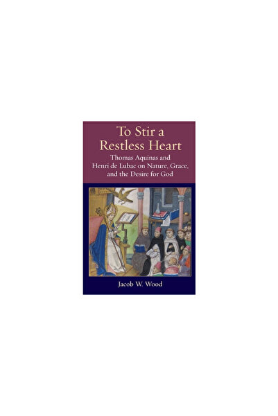 Catholic Univ Of Amer Pr A stârni o inimă neliniștită: Toma de Aquino și Henr...